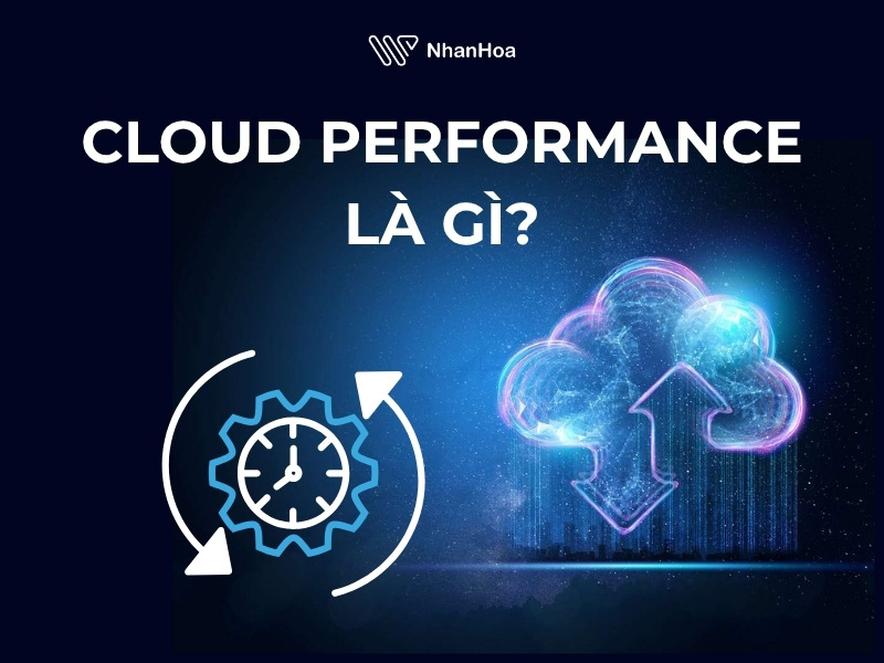 Cloud Performance là gì?