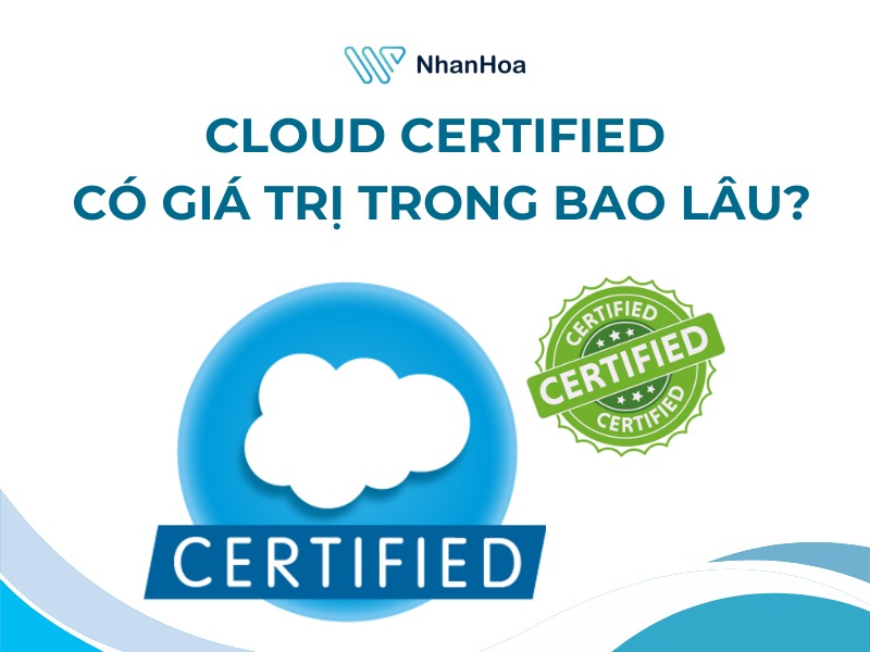 Chứng chỉ đám mây có giá trị trong bao lâu?