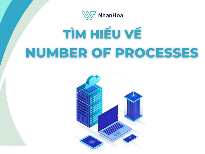 Number of Processes là gì?