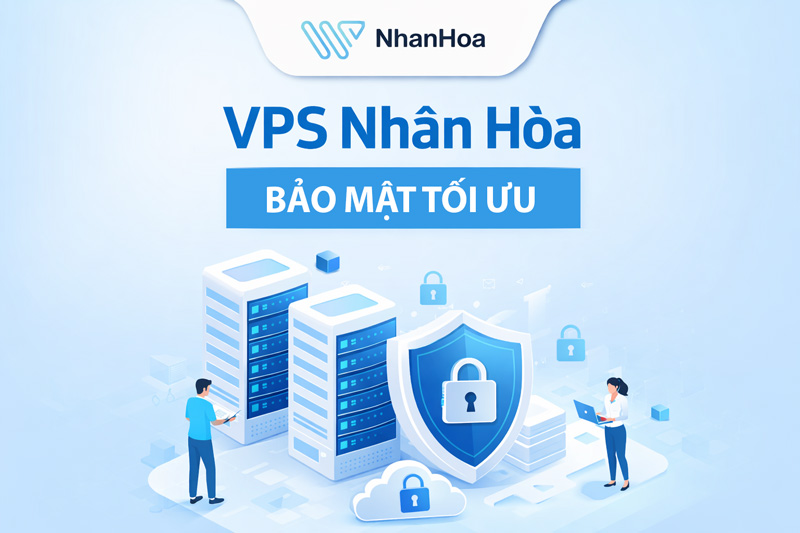 13+ kỹ thuật bảo mật VPS giúp máy chủ ảo hoạt động ổn định