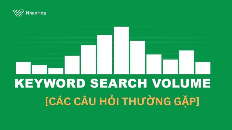 Các câu hỏi thường gặp về Search Volume