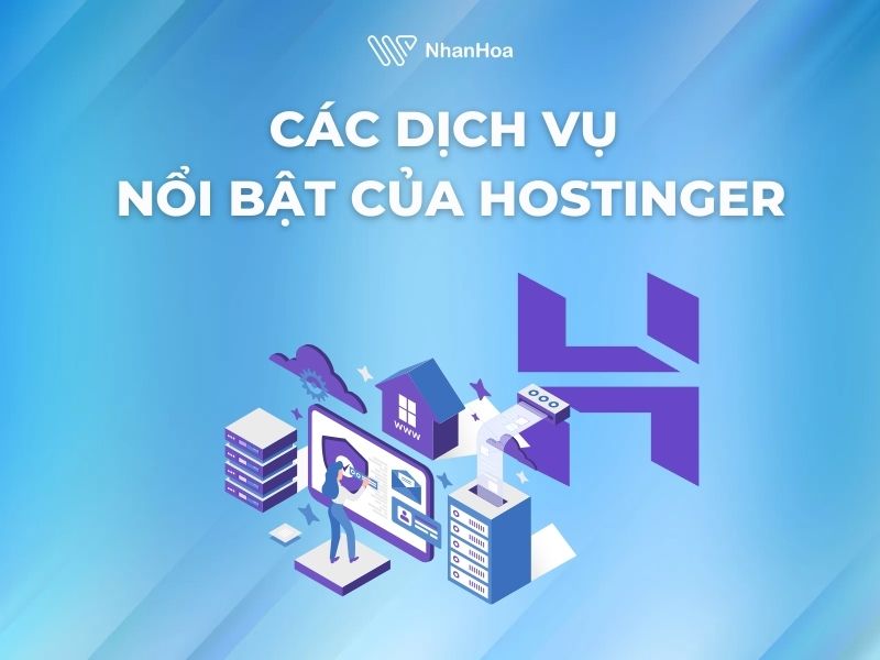 Các dịch vụ chính mà Hostinger cung cấp