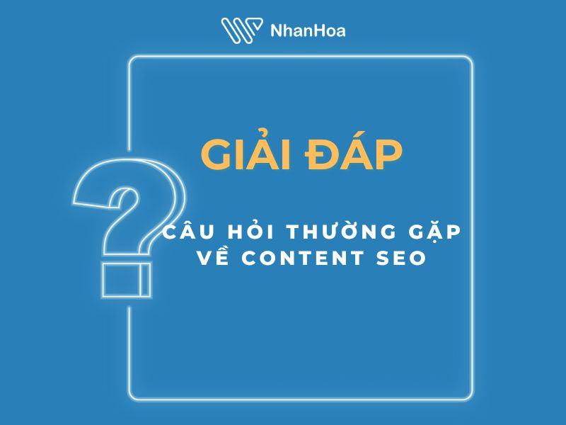 Các câu hỏi thường gặp về content chuẩn SEO