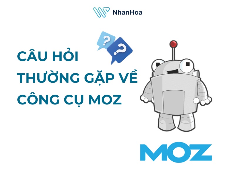 [Giải đáp] Câu hỏi thường gặp về Moz