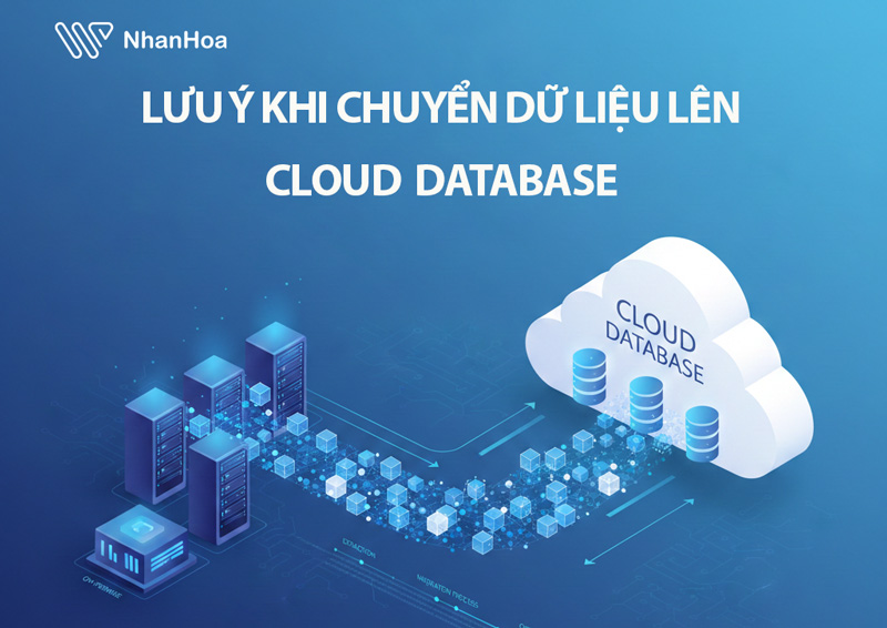 Di chuyển dữ liệu từ hệ thống tại chỗ lên đám mây cần lưu ý những gì?