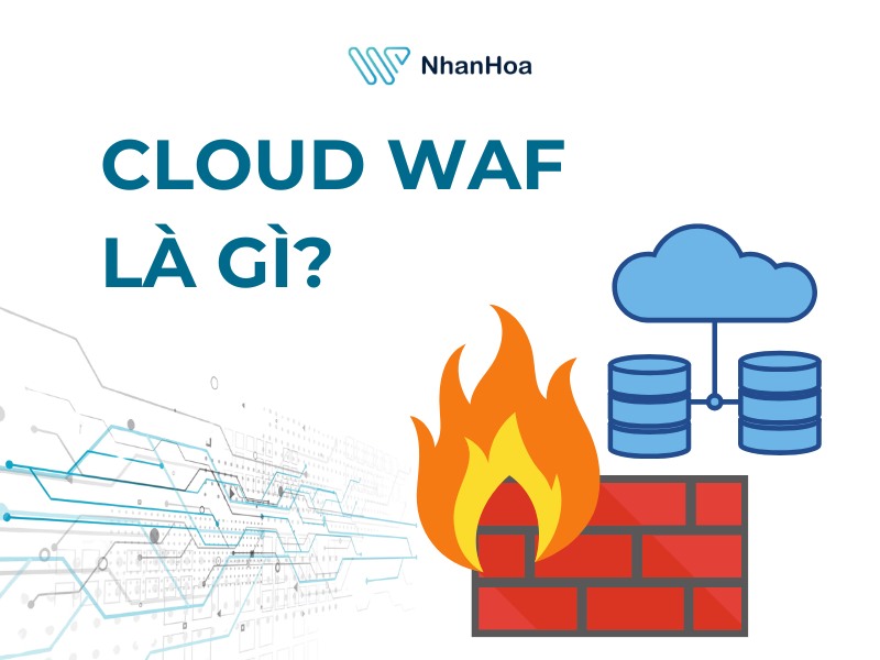 Tìm hiểu khái niệm Cloud WAF