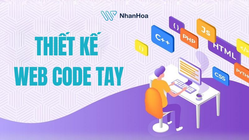 Thiết kế web code tay là gì?