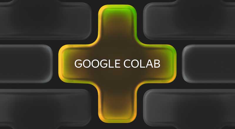 Google Colab là gì? Các ứng dụng quan trọng của Google Colab