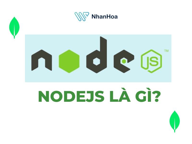 Tổng quan về NodeJS là gì?