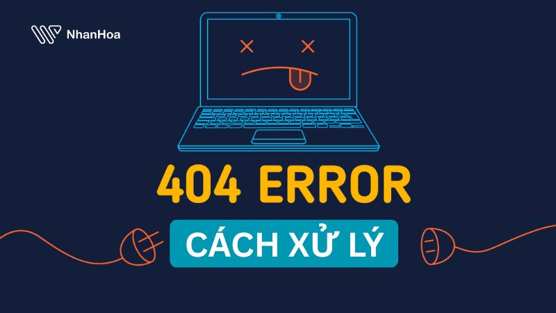 Kiểm tra và khắc phục lỗi 404 Not Found cơ bản