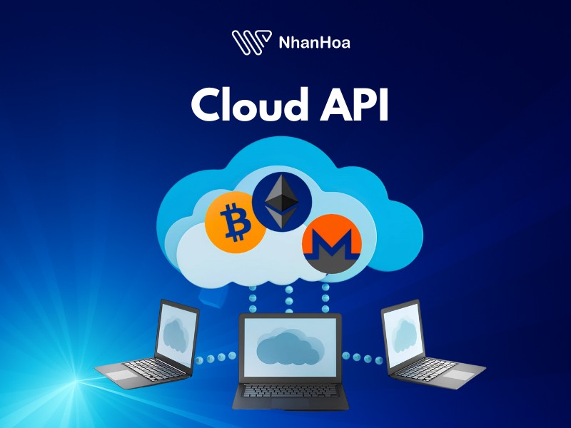 Lợi ích của Cloud API 