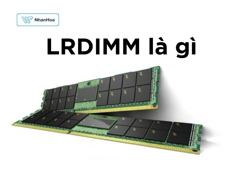 LRDIMM là gì