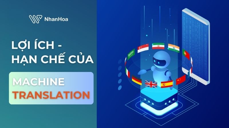 Machine Translation là gì? Lợi ích & ứng dụng nổi bật