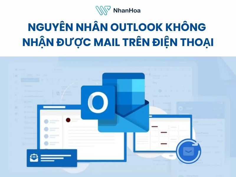 Tại sao Outlook không nhận được mail?