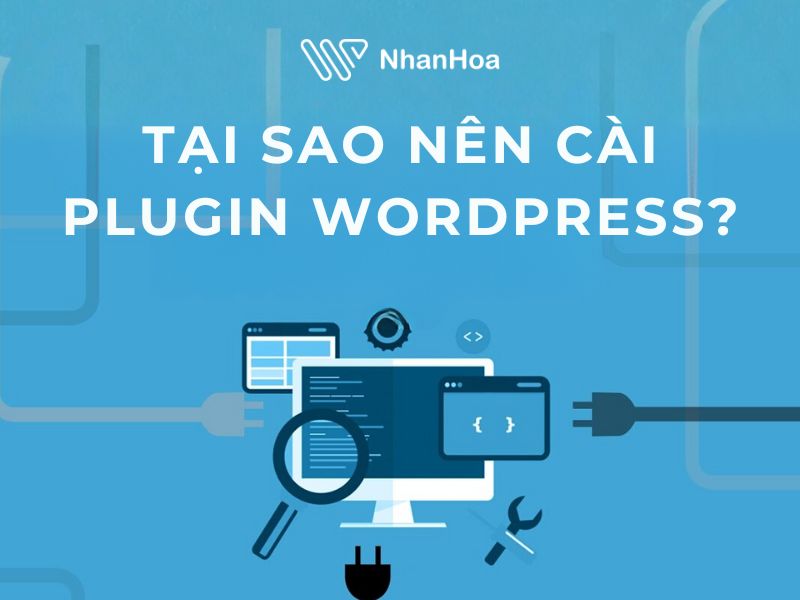 Tại sao nên cài Plugin Wordpress cho website?