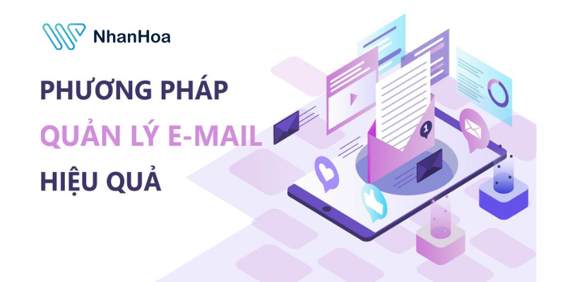 Top 11 phương pháp giúp quản lý Email doanh nghiệp hiệu quả