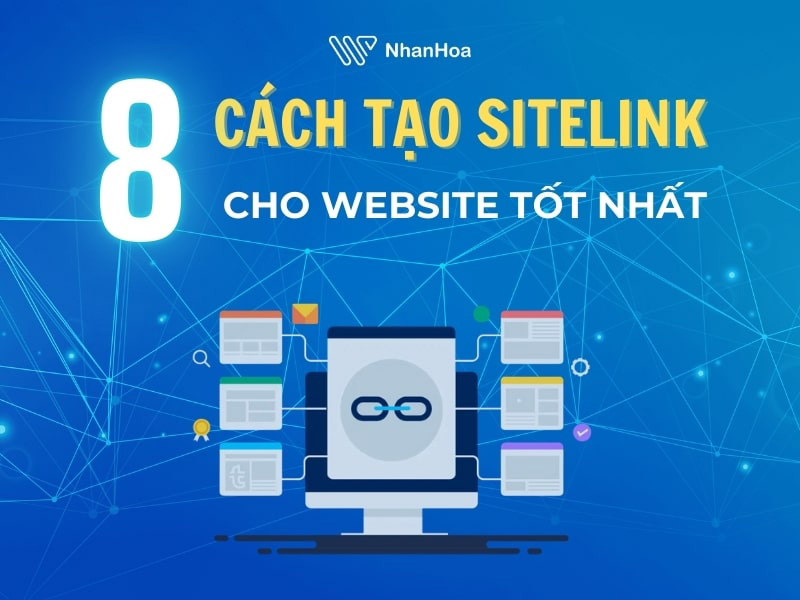 Sitelinks là gì? 8 tiêu chí giúp hiển thị sitelinks cho web