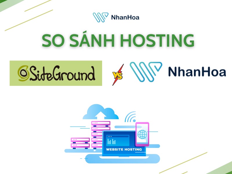 So sánh Hosting SiteGround và Hosting Nhân Hòa