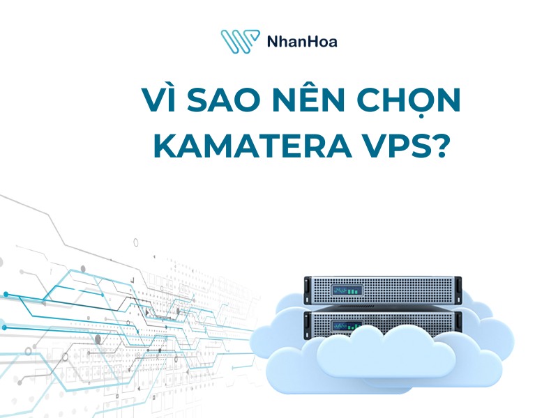 Vì sao nên chọn Kamatera VPS?
