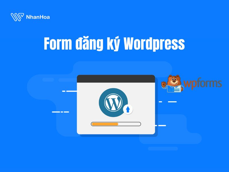 Tạo form đăng ký Wordpress