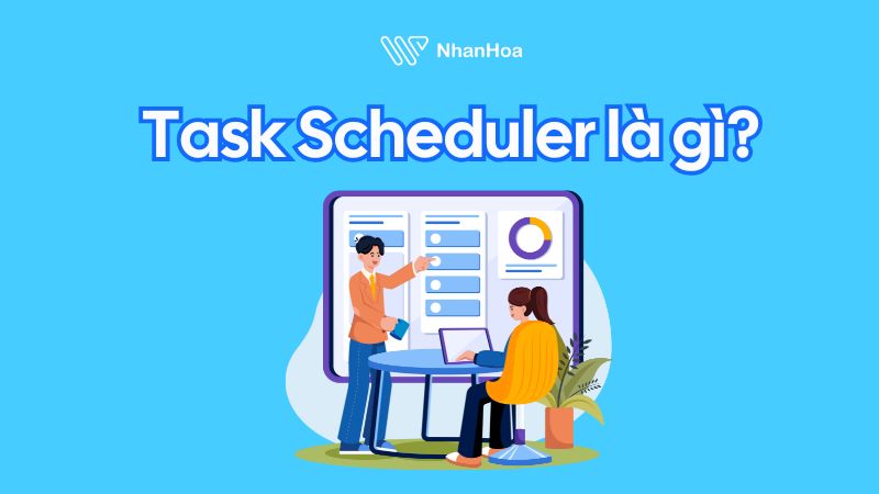 Giới thiệu về Task Scheduler