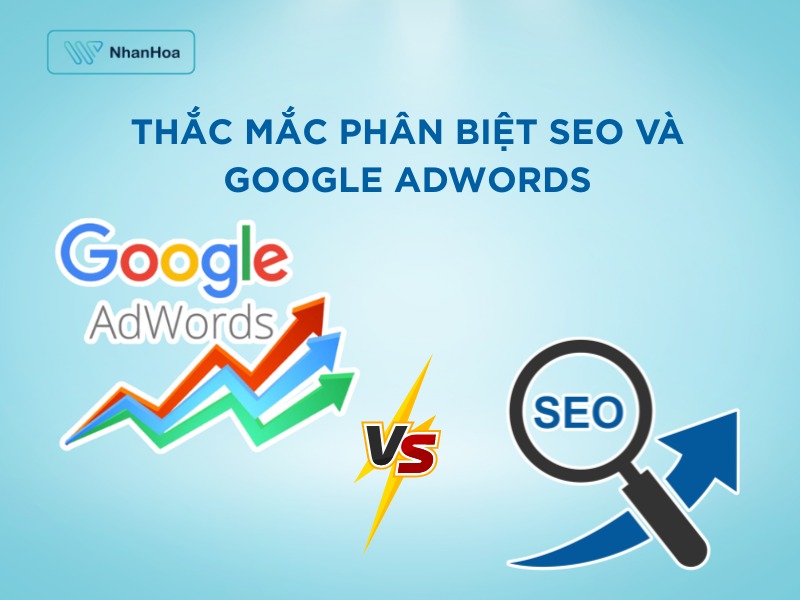 phân biệt seo và google adwords