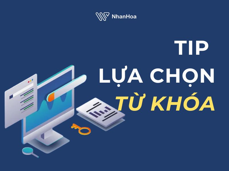 Tip lựa chọn từ khóa SEO phù hợp, hiệu quả