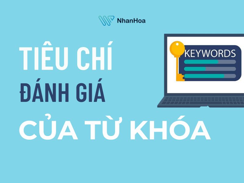 6 tiêu chí quan trọng đánh giá từ khóa SEO