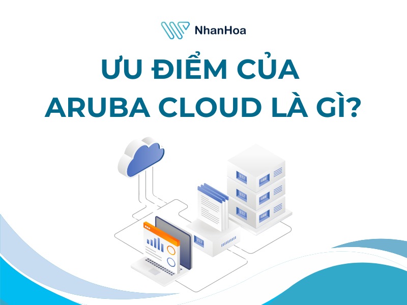 Ưu điểm của Aruba Cloud