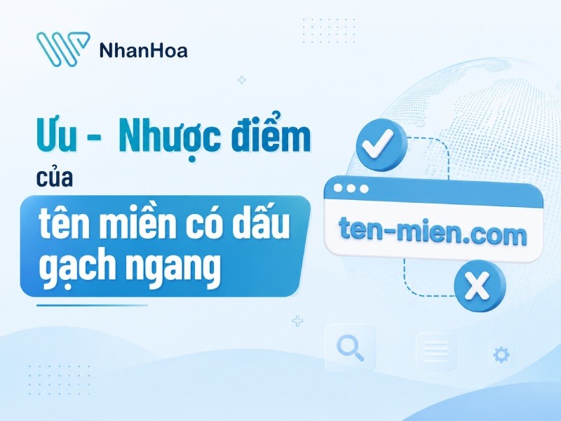 Ưu điểm và nhược điểm của tên miền có dấu gạch ngang