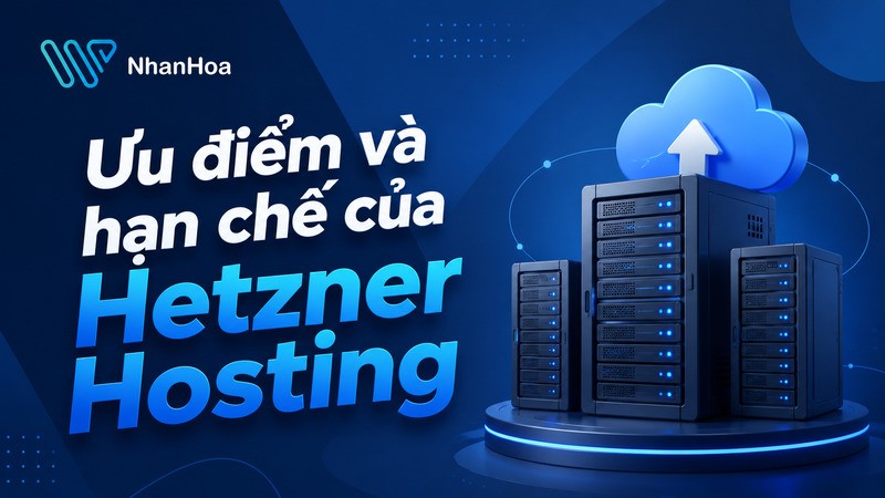 Ưu điểm và hạn chế của Hetzner Hosting