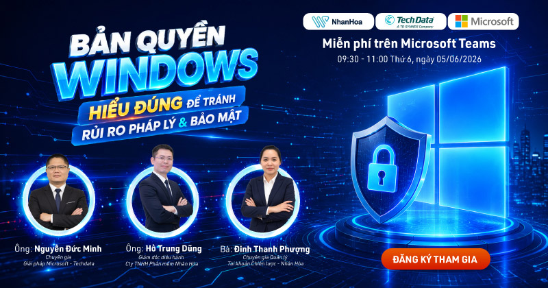 [WEBINAR] Bản quyền Windows: Hiểu đúng để tránh rủi ro pháp lý & bảo mật