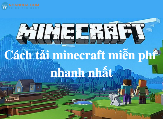 Cách Tải Minecraft Miễn Phí Về điện Thoại Laptop Pc