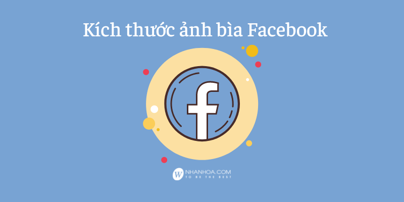 Kích Thước Ảnh Bìa Facebook [Chuẩn Thiết Kế] 2021