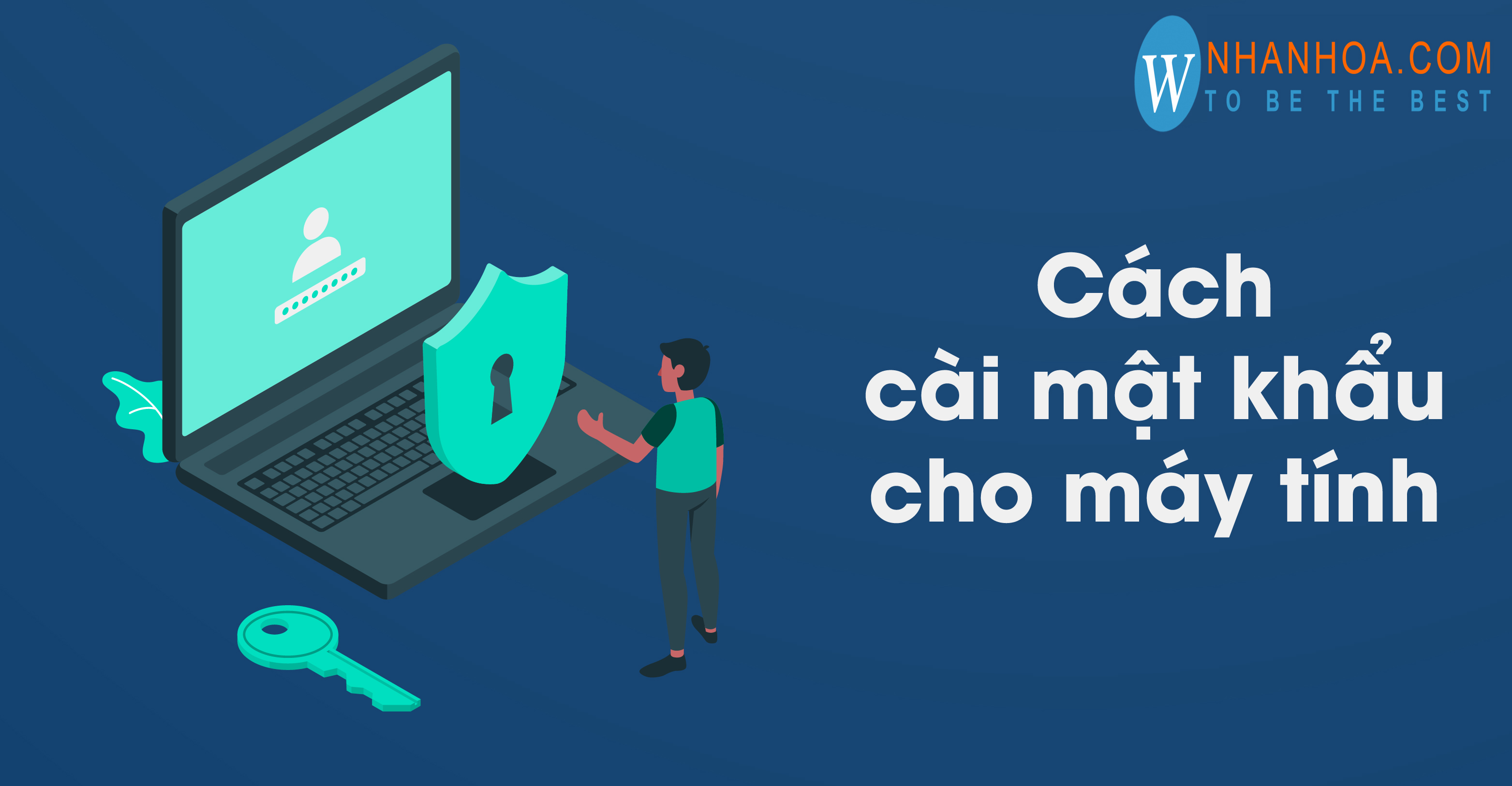 Cách cài mật khẩu máy tính [TRÊN WINDOWS 7, 8, 8.1, 10]