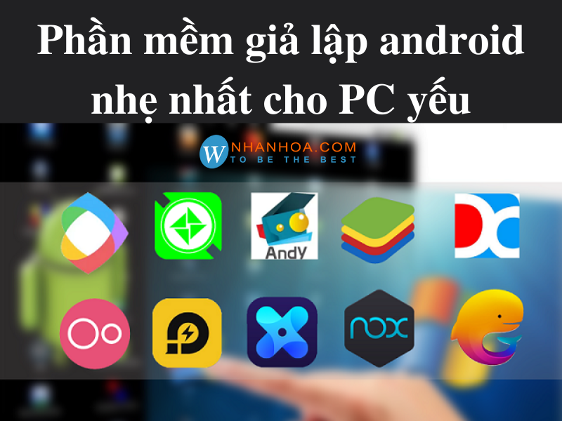 Ph n m m gi l p android nh nh t cho pc y u