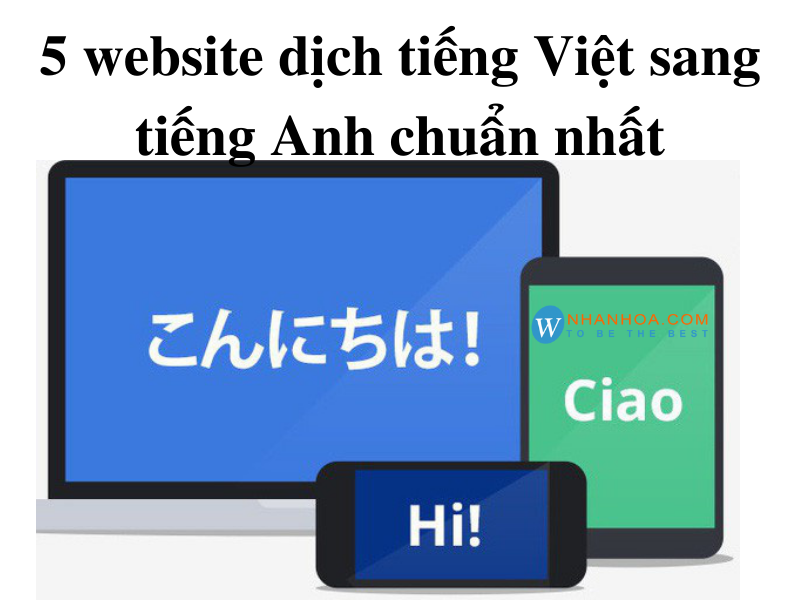 5 Website Dịch Tiếng Việt Sang Tiếng Anh Chuẩn Ngữ Pháp Nhất