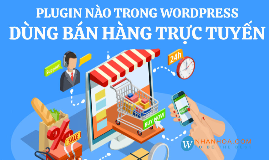 Plugin Nào Trong WordPress Dùng Bán Hàng Trực Tuyến