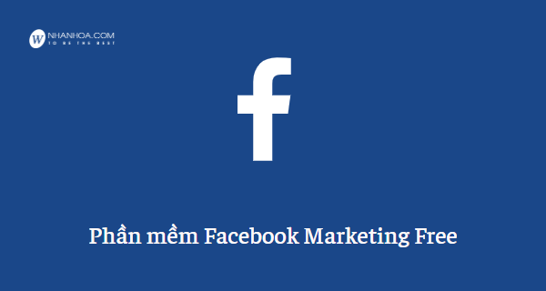 Phần mềm Facebook Marketing free [NÊN DÙNG]